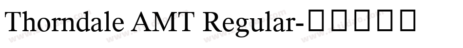 Thorndale AMT Regular字体转换